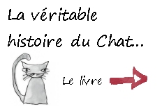 La véritable histoire du Chat, l livre