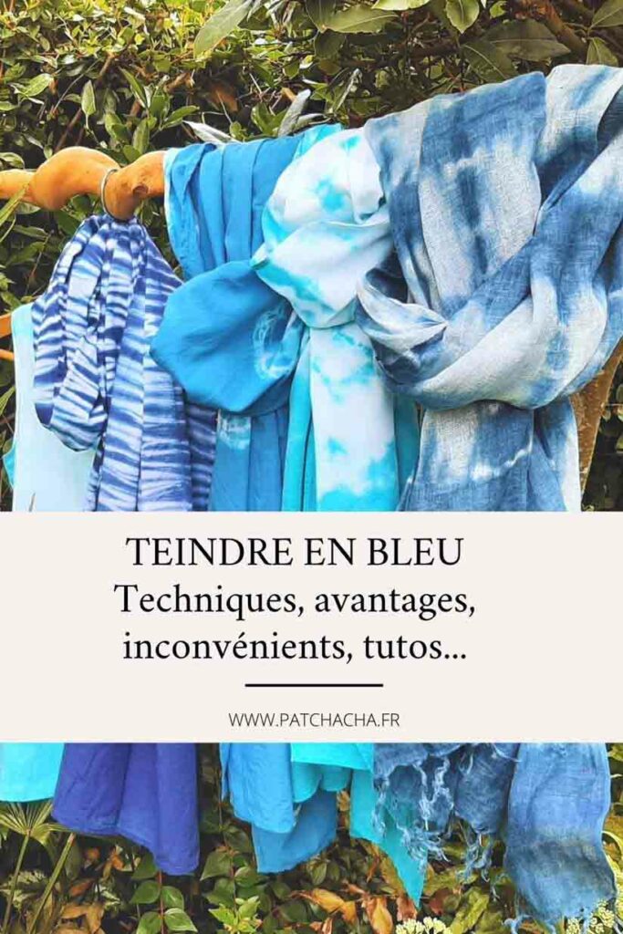 Teindre les tissus en bleu, 4 méthodes Patchacha Créations textiles